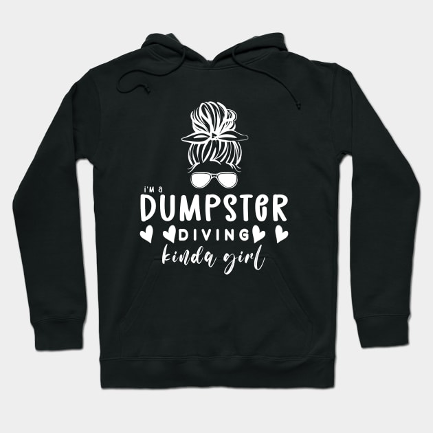 Dumpster Diving kinda girl Hoodie by DisenyosDeMike